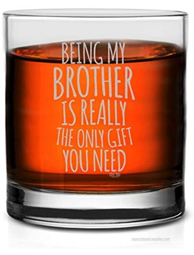 Veracco Being My Brother is Really The Only Gift You Need Whiskey Glass Funny BirthdayGifts For Father's Bro Day Dad Grandpa Stepdad Clear Glass