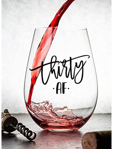 30 AF Funny Wine Glass 30th Birthday For Women Silly Bday For Women Sister Mom Grandma Nana Best Friend Thirty AF Birthday Wine Glass For Decorations Anniversary Special Events