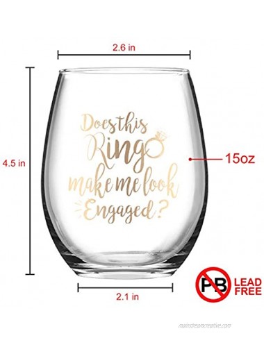 Does This Ring Make Me Look Engaged Wine Glass Funny Engagement Gift for Women Fiance Couples 15 Oz Stemless Wine Glass Wedding Gift Idea for Bridal Shower Bride to Be Best Friends Sisters