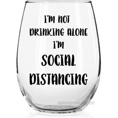 I'm Not Drinking Alone I'm Social Distancing Funny Wine Glass
