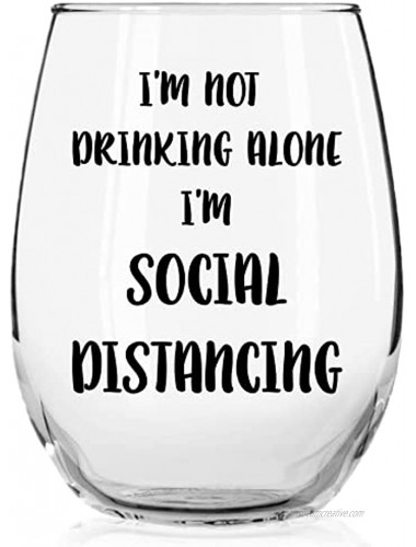 I'm Not Drinking Alone I'm Social Distancing Funny Wine Glass