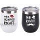 Mr. Right Mrs. Always Right Wine Tumbler Set Wedding Engagement Gifts for Husband Wife Newlywed Couples Bride Groom Anniversary Bridal Shower 12 Oz Stainless Steel Wine Tumbler Black and White