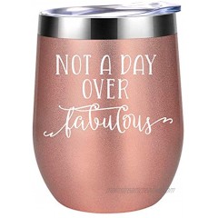 Not a Day Over Fabulous Funny Birthday Christmas Wine Gifts Ideas for Women Wife Mom Mother in Law Daughter Sister Best Friend BFF Coworker Her Coolife 12oz Insulated Wine Tumbler w  Lid