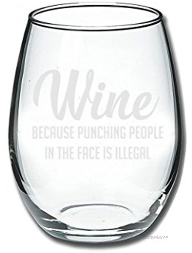 Wine Because Punching People In The Face is Illegal Funny 15oz Glass Unique Novelty Idea for Him Her Mom Wife Boss Sister Best Friend BFF Perfect Birthday Gifts for Coworker