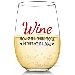 Wine Because Punching People In The Face is Illegal Funny Wine Glasses Gifts for Women Novelty Birthday Gifts for Her Wife Coworker Boss Sister Aunt Best Friend Mothers Day Mom Gifts 17 oz