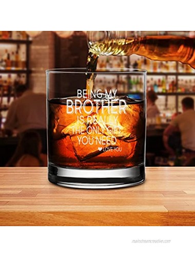 Being my Brother is Really The Only Gift You Need Whiskey Glass Sarcastic Gift for Brothers