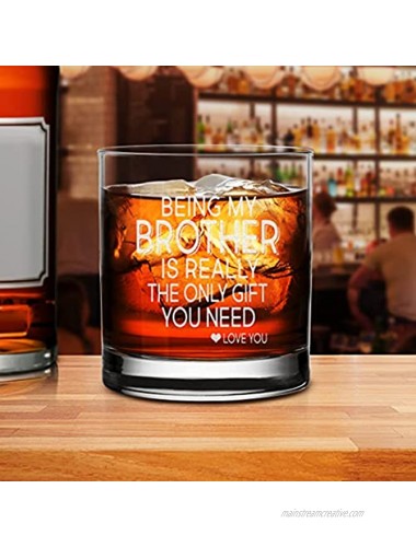 Being my Brother is Really The Only Gift You Need Whiskey Glass Sarcastic Gift for Brothers