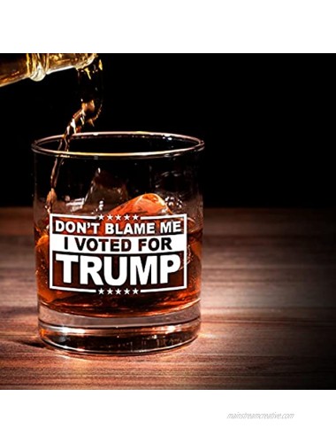 Don’t Blame Me I Voted for Trump-Funny Whiskey Bourbon Scotch Glass 11oz- Great Gift for Dad Mom GOP Conservative Political Collector Rocks Glass- USA Made.