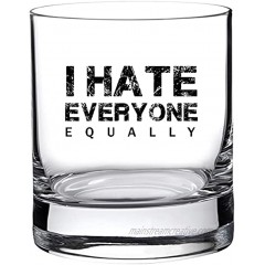 I Hate Everyone Equally Best Funny Dad Gift for Him from Daughter Son Wife Birthday Present Idea for Men Guys 11oz Bourbon Scotch Whiskey Glass