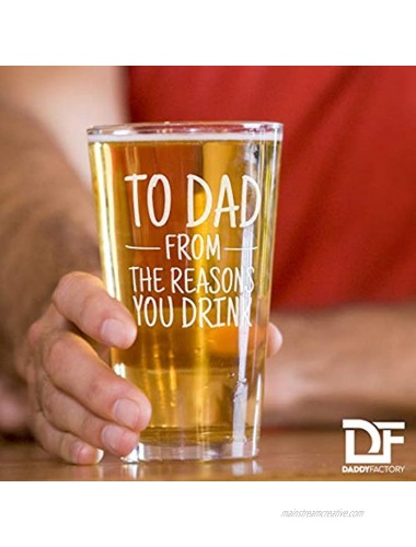 DADDY FACTORY To Dad From The Reasons You Drink Funny Gifts For Dad 16 oz Engraved Beer Glass for Dad Birthday Pint Glass Father's Day Present