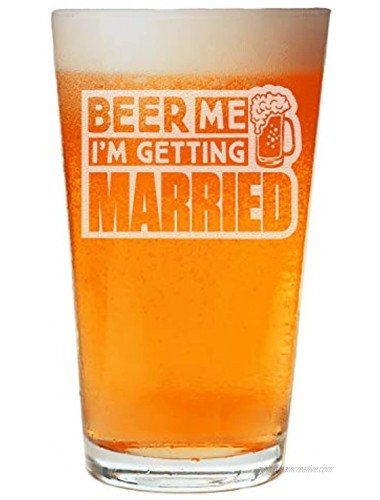 NeeNoNex Beer Me I'm Getting Married Beer Pint